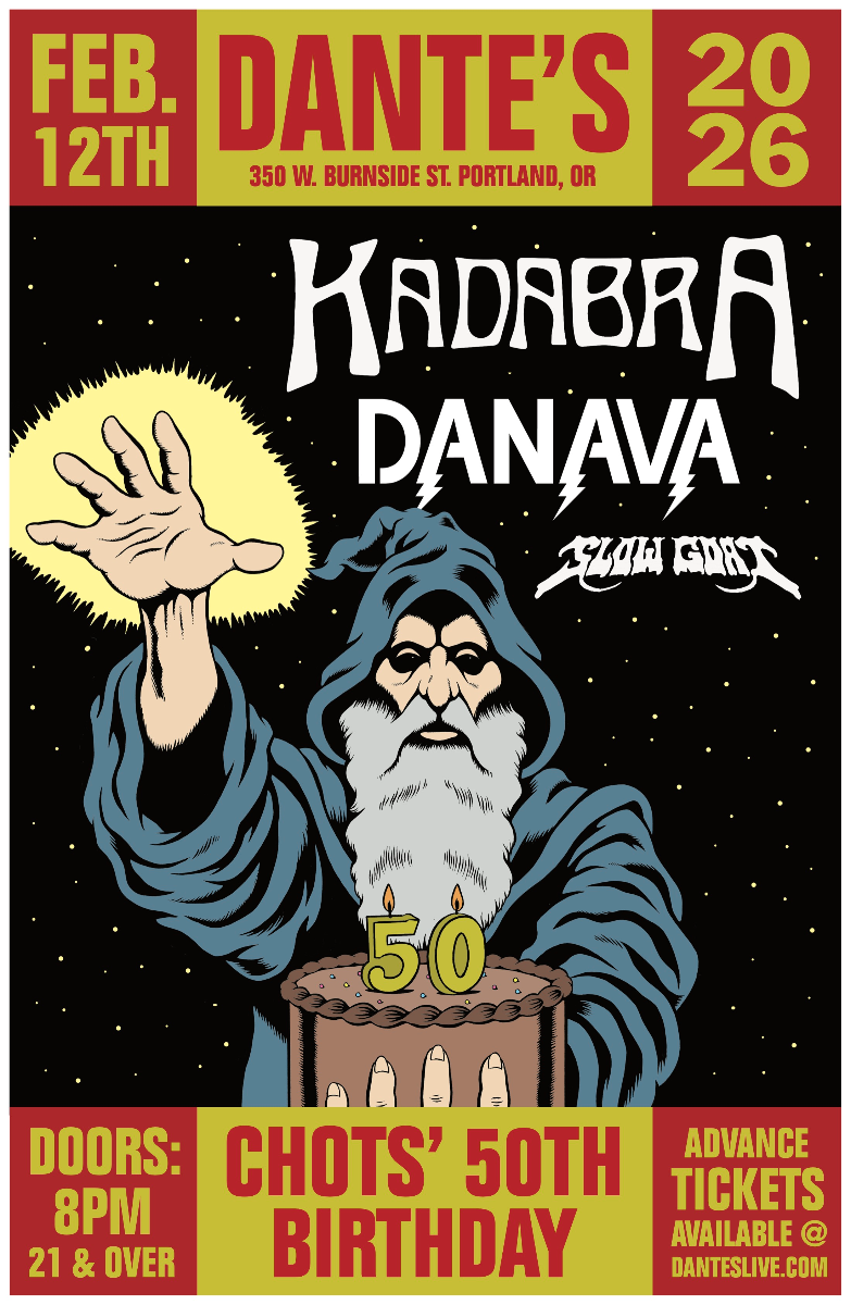 KADABRA + DANAVA + SLOW GOAT ~ Chot's 50th Birthday Show! - 12/02/26
