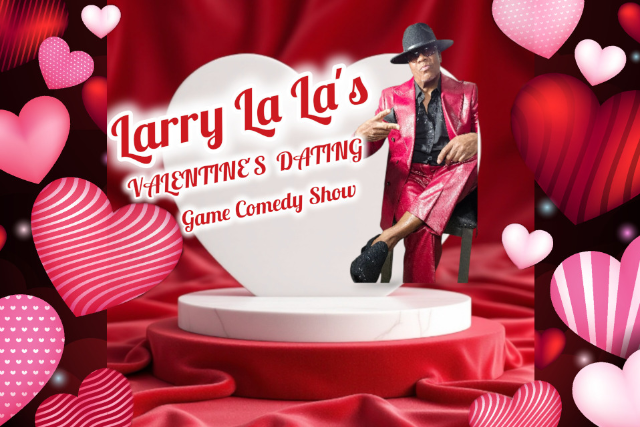 Larry La La’s Valentine’s Dating Game Comedy Show (Show 2) at The Stand Up Comedy Club – Bellflower, CA