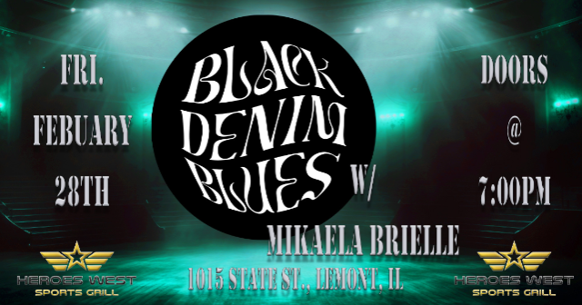 Black Denim Blues w/ Mikaela Brielle at Heroes West Lemont – Lemont, IL