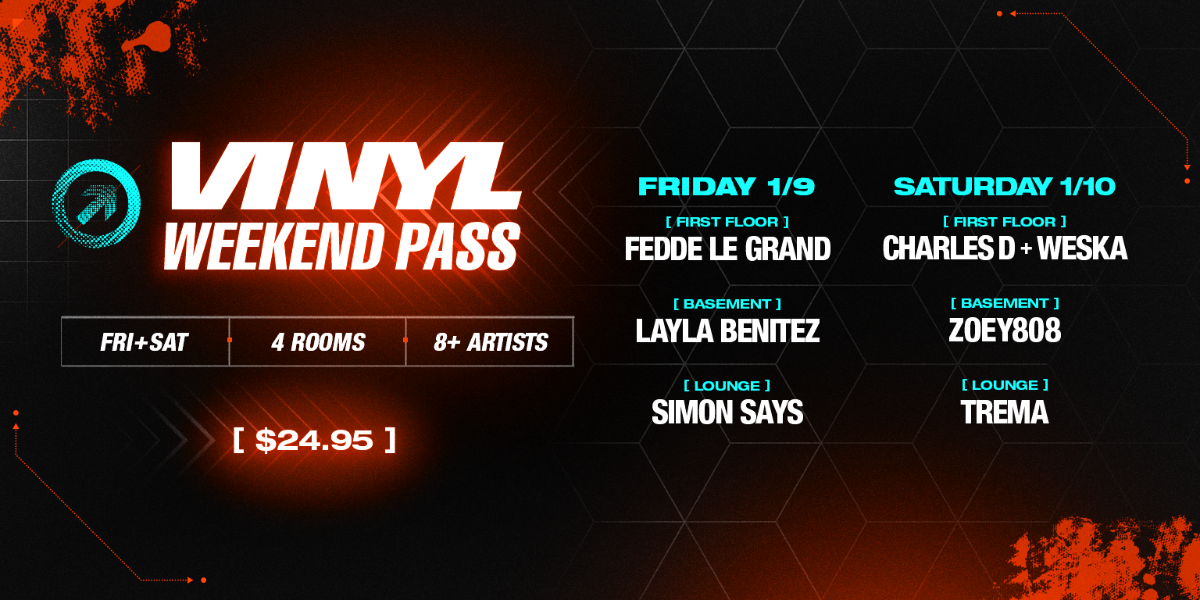 Vinyl Weekend Pass 1/9 - 1/10 (4 Rooms, 8+ Artists)