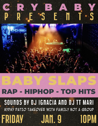 Image of BABY SLAPS w/ DJ Ignacia + TT Mari & PATIO TAKEOVER by Hyphy Patio (Baghead) Image of BABY SLAPS w/ DJ Ignacia + TT Mari & PATIO TAKEOVER by Hyphy Patio (Baghead)