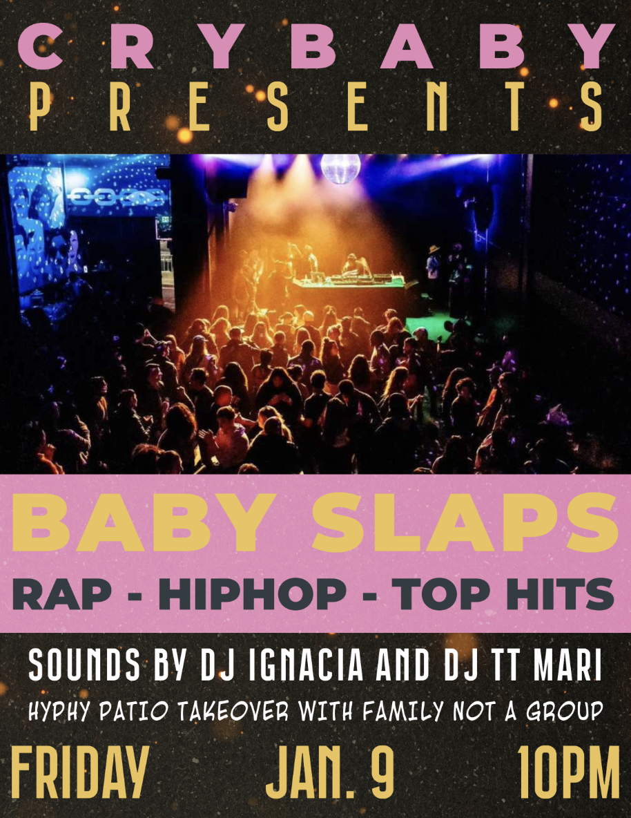BABY SLAPS w/ DJ Ignacia + TT Mari & PATIO TAKEOVER by Hyphy Patio (Baghead)