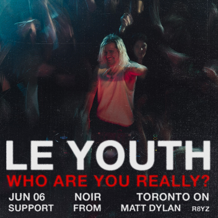 LE YOUTH "WHO ARE YOU REALLY?" flyer