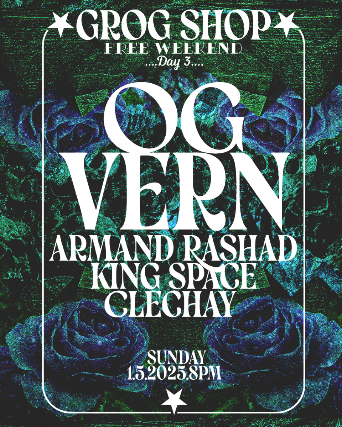 ANNUAL FREE WEEKEND! OG Vern /Armand Rashad / King Space / CLEchay at Grog Shop – Cleveland Heights, OH