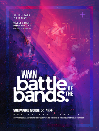 WE MAKE NOISE: BATTLE OF THE BANDS at Valley Bar – Phoenix, AZ