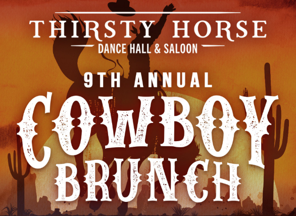 Thirsty Horse Saloon – 9th Annual Cowboy Brunch! at Thirsty Horse Saloon – San Antonio, TX