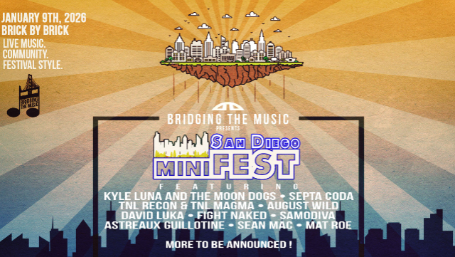 Bridging The Music Presents: San Diego miniFEST at Brick By Brick – San Diego, CA