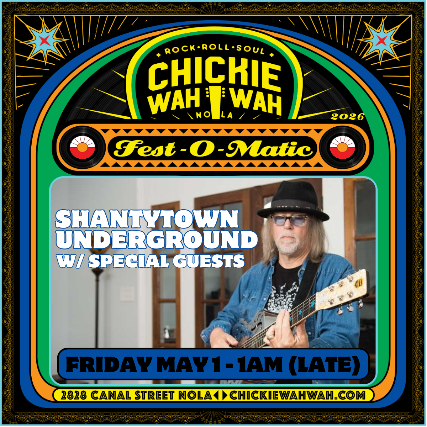 Shantytown Underground with Special Guests at Chickie Wah Wah – New Orleans, LA