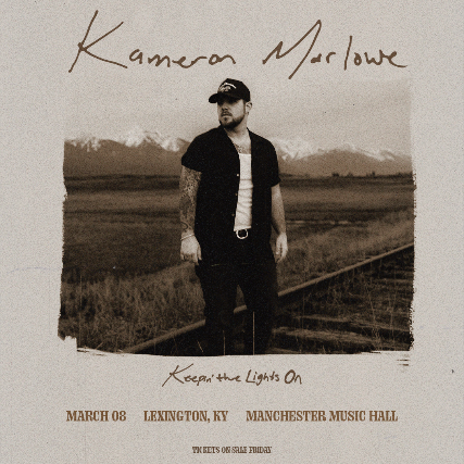 Kameron Marlowe – Keep The Lights on Tour at Manchester Music Hall – Lexington, KY