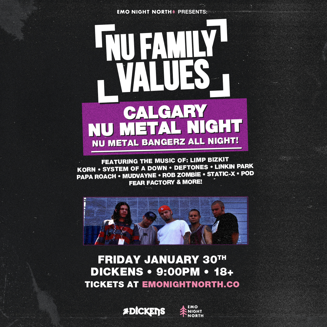 NU FAMILY VALUES: Nu Metal Calgary at Dickens - Jan 30 2026