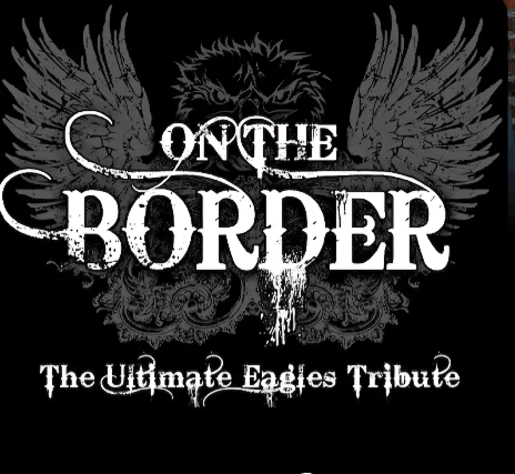 On the Border The Ultimate Eagles Tribute at The Premier – Hickory, NC