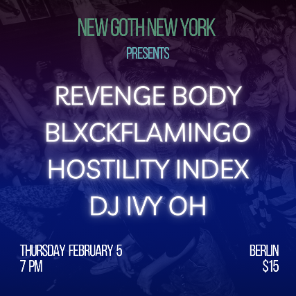 NGNY Presents: Revenge Body | Blxckflamingo | Hostility Index | DJ Ivy Oh at Berlin – New York, NY