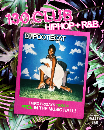 Image of 130 CLUB: HIP HOP + R&B w/ DJ POOTIECAT Image of 130 CLUB: HIP HOP + R&B w/ DJ POOTIECAT