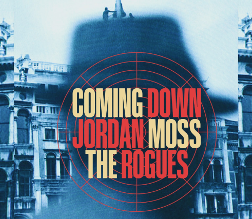 Coming Down, Jordan Moss, The Rogues