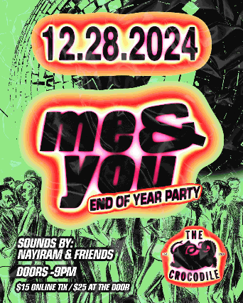 ME & YOU – END OF YEAR PARTY at The Crocodile – Seattle, WA