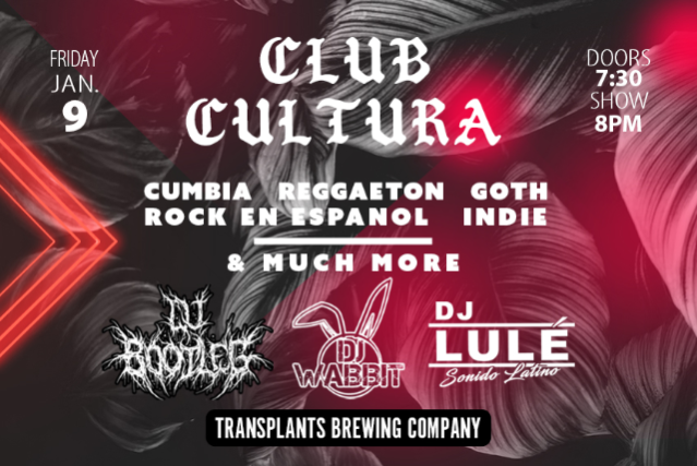 CLUB CULTURA DJ NIGHT - CUMBIA, REGGAETON, ROCK EN ESPANOL, NEW WAVE, INDIE & MORE
