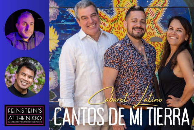 CANTOS DE MI TIERRA at Feinstein’s at The Nikko – San Francisco, CA