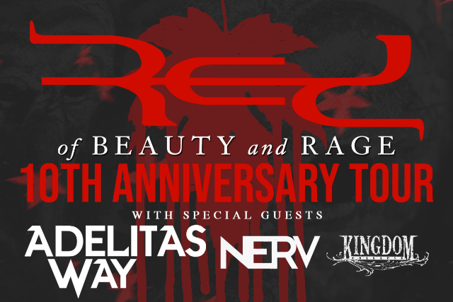 Red 'of Beauty and Rage' 10 Year Anniversary Tour with special guests Adelitas Way, Nerv, Kingdom Collapse