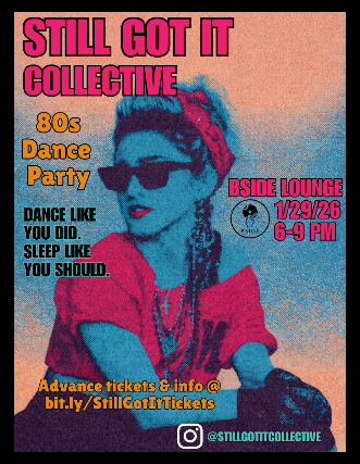 image of Still Got It Collective: 80's Dance Party image of Still Got It Collective: 80's Dance Party