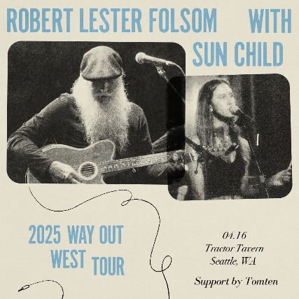 KBCS Presents: Robert Lester Folsom w/ Tomten & Sun Child at Tractor – Seattle, WA