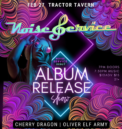 Noise Service w/ Cherry Dragon & Oliver Elf Army at Tractor – Seattle, WA