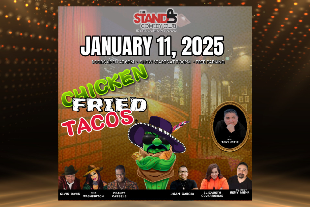 Chicken Fried Tacos Comedy Show at The Stand Up Comedy Club – Bellflower, CA