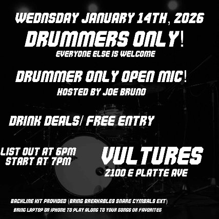 Open Mic Night – Drummer’s Only Edition at Vultures – Colorado Springs, CO