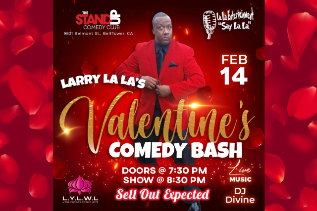 Larry La La’s Valentine’s Comedy Bash at The Stand Up Comedy Club – Bellflower, CA