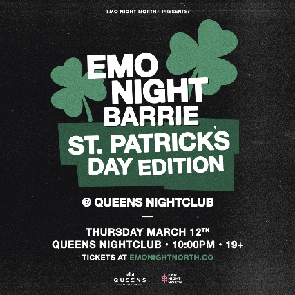 Emo Night Barrie: St. Patrick’s Day Edition at Queens Nightclub – March 12 2026 at The Queens – Barrie, Canada
