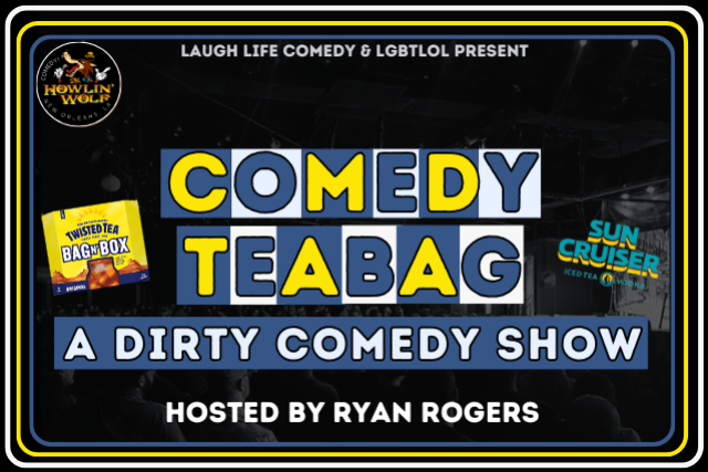 Comedy Teabag: A Dirty Comedy Show presented by Twisted Tea at The Den at Howlin’ Wolf – New Orleans, LA