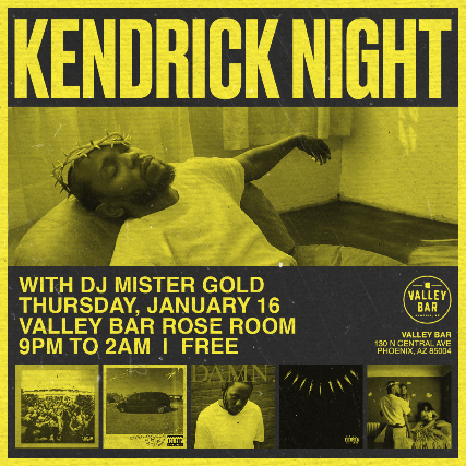 KENDRICK NIGHT WITH DJ MISTER GOLD at Valley Bar – Phoenix, AZ