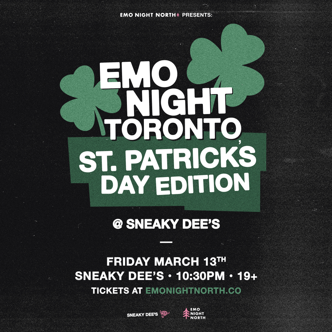 Emo Night Toronto: St. Patrick's Day Edition at Sneaky Dee's - March 13 2026