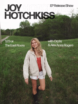 Joy Hotchkiss ‘Something To You’ EP Release Show feat: Orphy & Alex Anne Rogers at The East Room – Nashville, TN