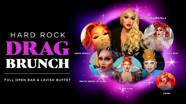 HARD ROCK DRAG BRUNCH at Hard Rock Event Center at Seminole Hard Rock Hotel & Casino Hollywood, FL – Fort Lauderdale, FL