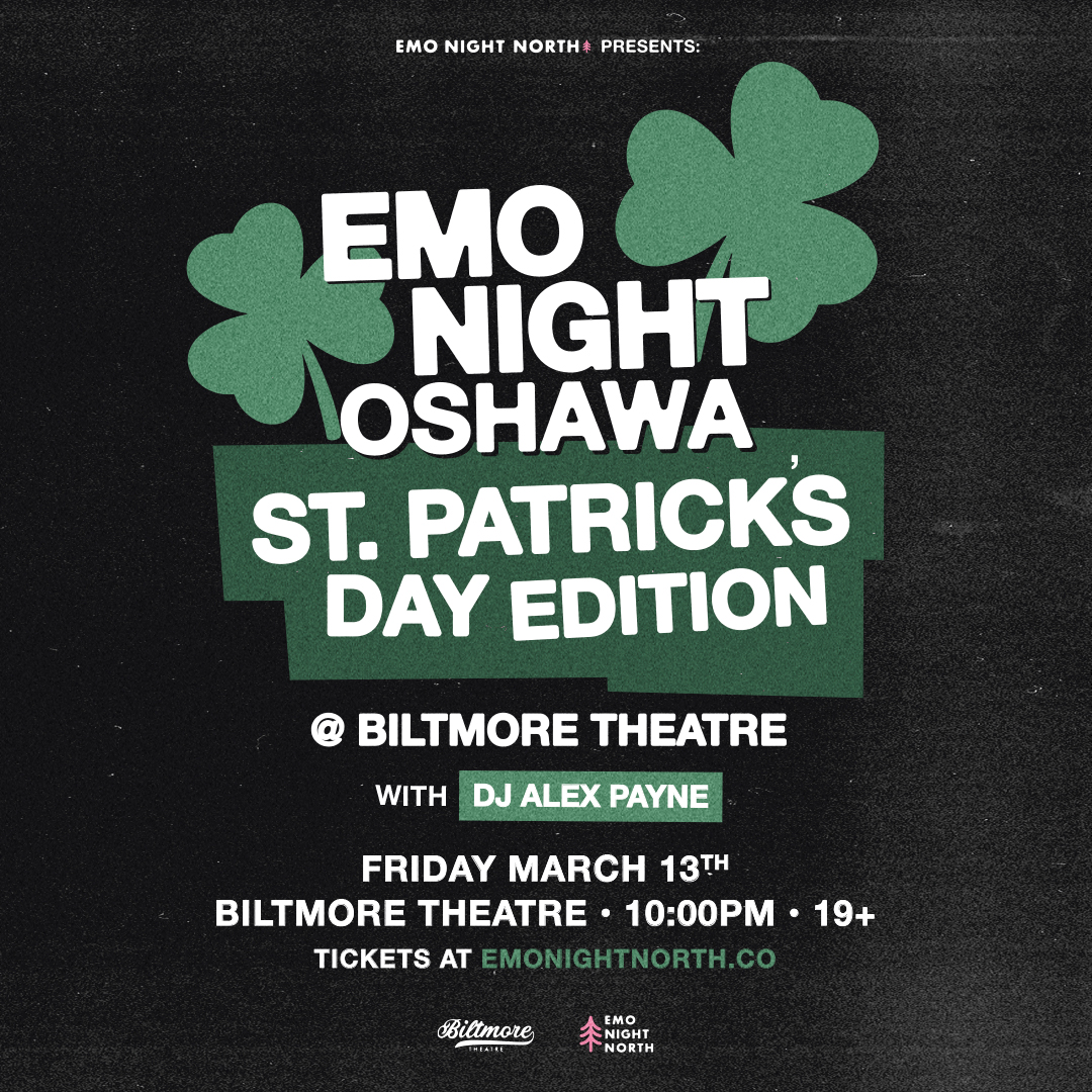 Emo Night Oshawa: St. Patrick's Day Edition at Biltmore Theatre - Mar 13 2026