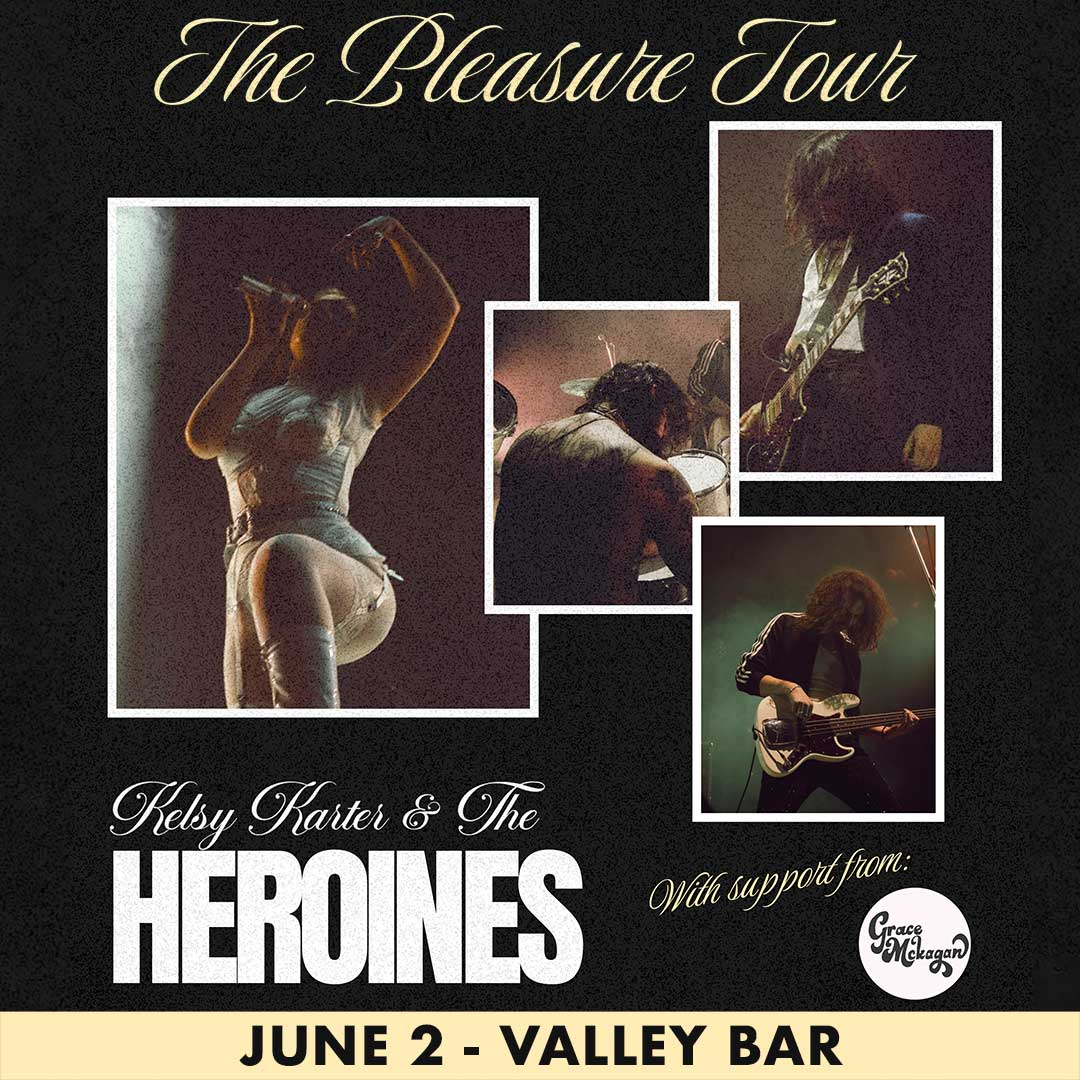 KELSY KARTER & THE HEROINES: THE PLEASURE TOUR
