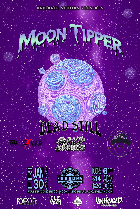 Moon Tipper, Dead Still, The Exiled, Boyd And The Monkeys, Cult Kids