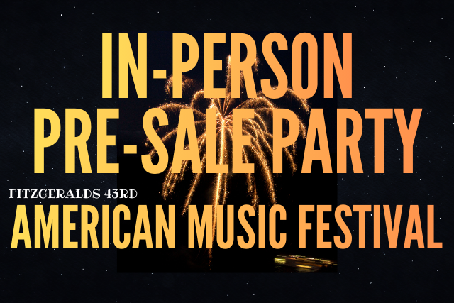 IN-PERSON PRE-SALE PARTY for 43rd FITZGERALDS American Music Festival w/ LOS GALLOS!