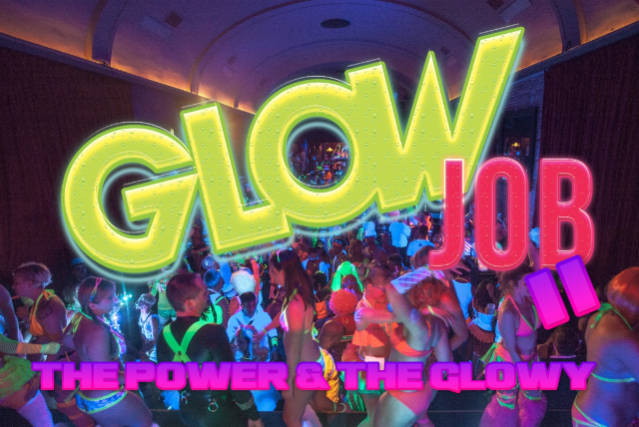 GLOW JOB: TWO GLOWS, ONE CLUB (Night Two) at Star Theater – Portland, OR