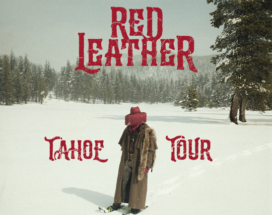 Red Leather: Tahoe Tour at 9th St. Parallel at Knitting Factory – Boise, ID