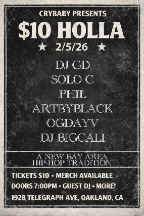 TEN DOLLA HOLLA: Crybaby x OG Dayv – Live Rap Party w/ Big Cali + OG Dayv + Special Guests at Crybaby – Oakland, CA