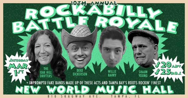 New World Tampa Presents: Rockabilly Battle Royale: Round Ten w/ The Oak Hill Drifters, Deke Dickerson, Willy Barry, and Shaun Young at New World Music Hall – Tampa, FL