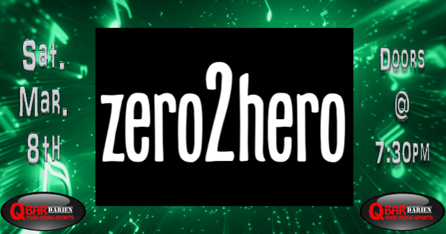 Zero2Hero at Q Bar Darien – Darien, IL