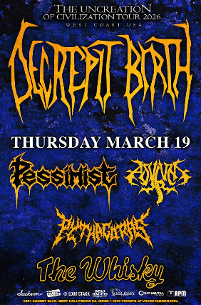 Decrepit Birth , Pessimist, Asylum, Pythagoras at Whisky A Go Go – West Hollywood, CA