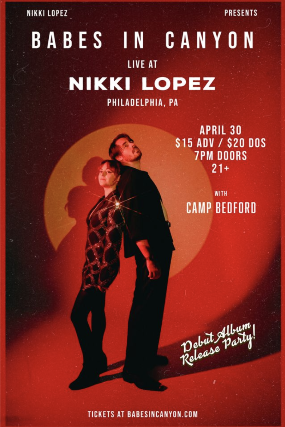 Babes In Canyon, Camp Bedford at Nikki Lopez Philly – Philadelphia, PA