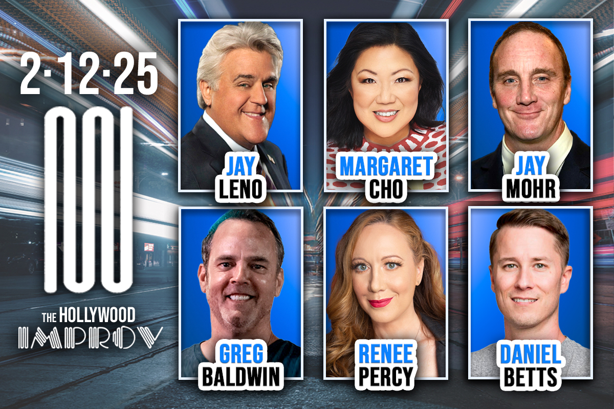 Tonight at the Improv ft. Jay Leno, Margaret Cho, Jay Mohr, Greg Baldwin, Renee Percy, Daniel Betts & more TBA!