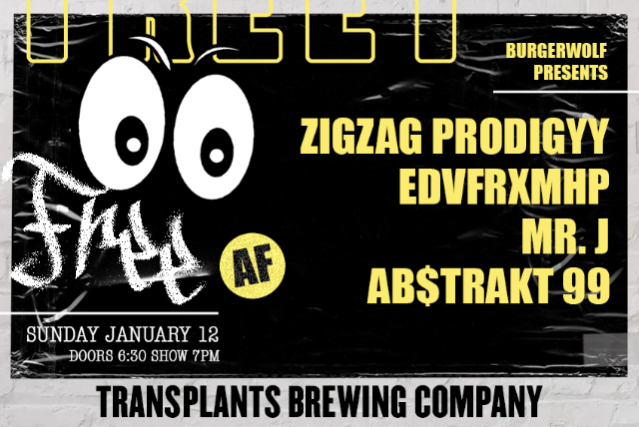 FREE SHOW: ZigZag Prodigyy / EDVFRXMHP / MR. J / AB$TRAKT 99 at Transplants Brewing Company – Palmdale, CA