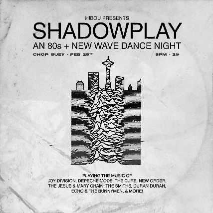 SHADOWPLAY: An 80s + New Wave Dance Night at Chop Suey – Seattle, WA