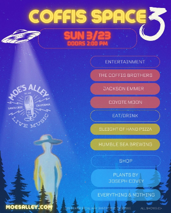 COFFIS SPACE 3: Sunday Matinee w/ The Coffis Brothers plus Jackson Emmer and Coyote Moon at Moe’s Alley – Santa Cruz, CA