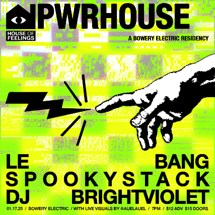 House of Feelings x The Bowery Electric presents: PWRHOUSE ft. Le Bang, Spookystack, DJ Brightviolet at The Bowery Electric – New York, NY